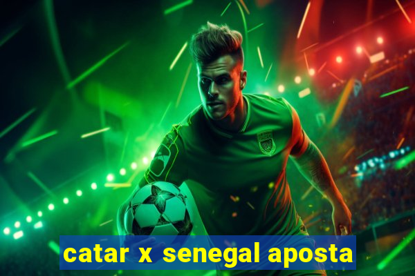 catar x senegal aposta