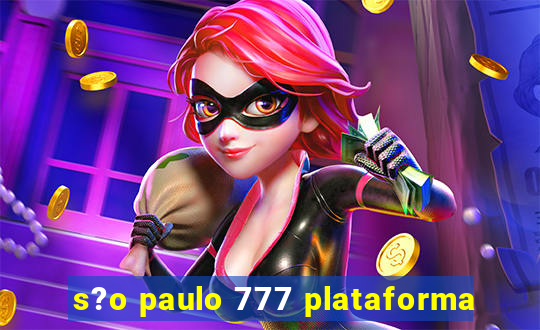 s?o paulo 777 plataforma