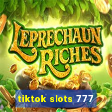 tiktok slots 777