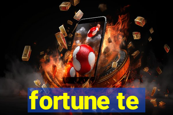 fortune te