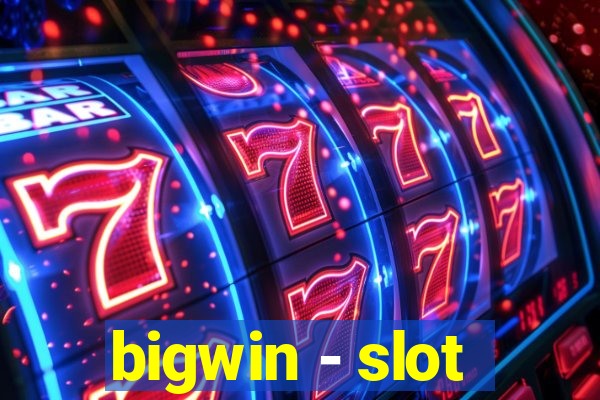 bigwin - slot