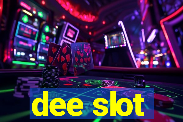 dee slot