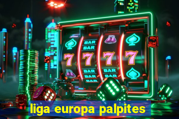 liga europa palpites