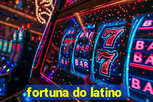 fortuna do latino