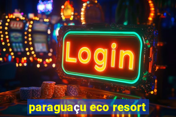 paraguaçu eco resort