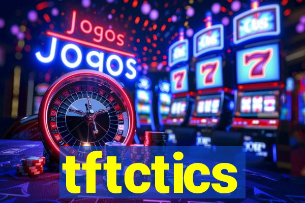 tftctics