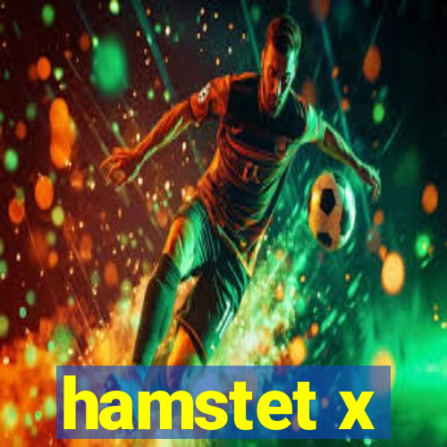 hamstet x