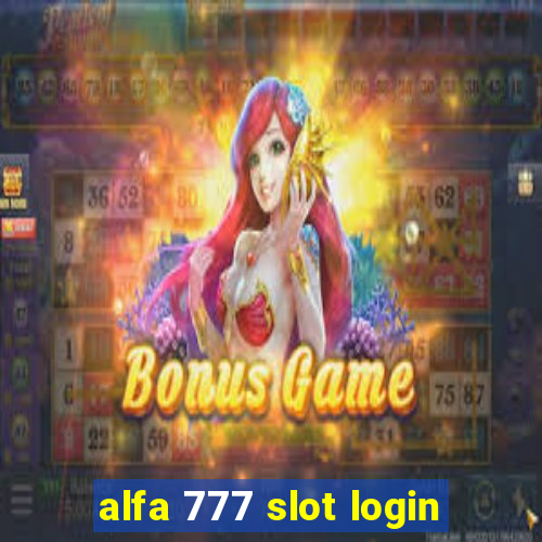 alfa 777 slot login