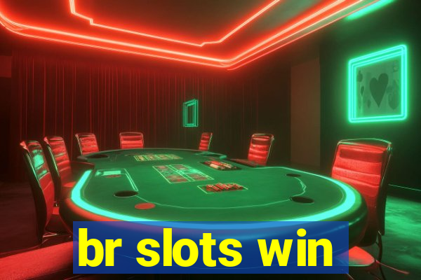 br slots win