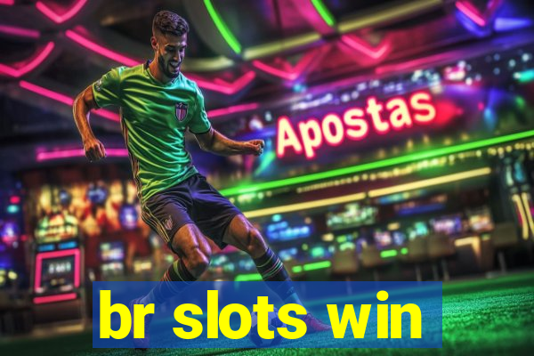 br slots win