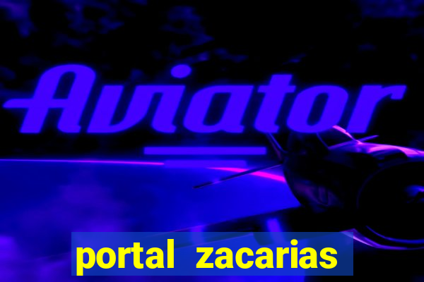 portal zacarias maior de 18