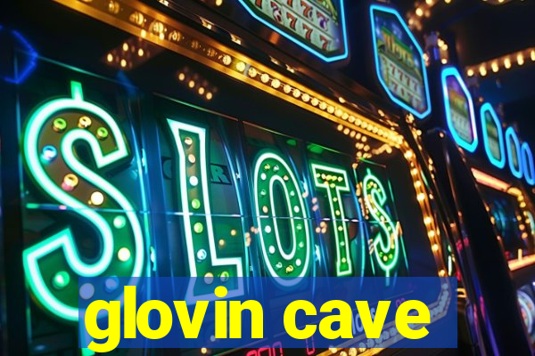 glovin cave