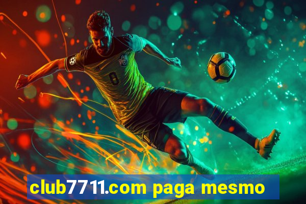 club7711.com paga mesmo