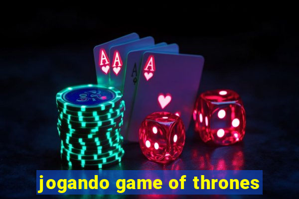 jogando game of thrones