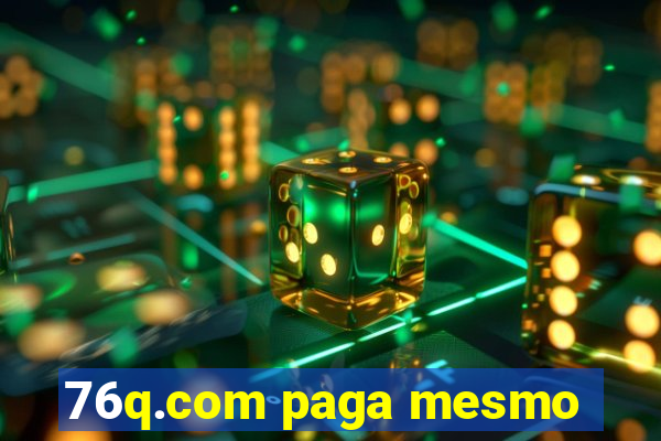 76q.com paga mesmo