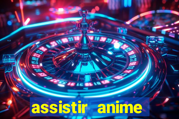 assistir anime online dublado