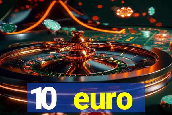 10 euro startguthaben online casino