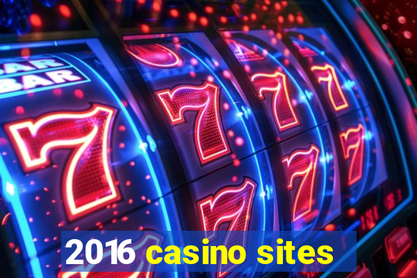 2016 casino sites