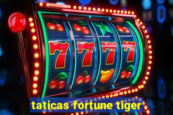 taticas fortune tiger