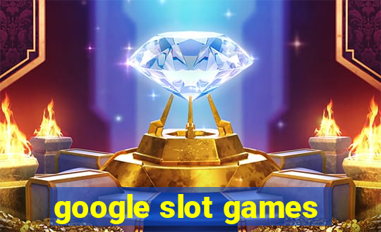 google slot games