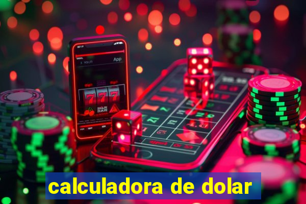 calculadora de dolar