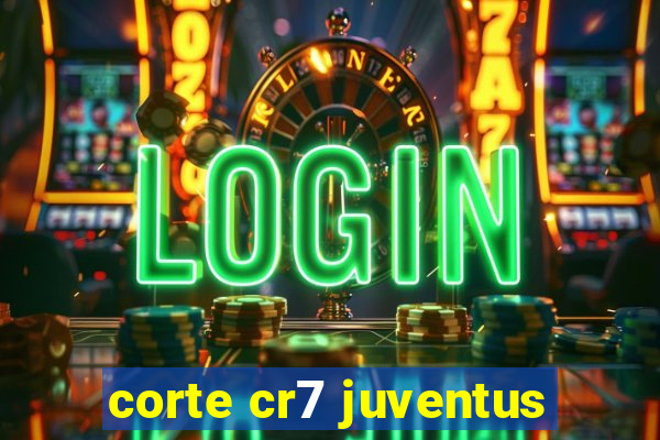 corte cr7 juventus