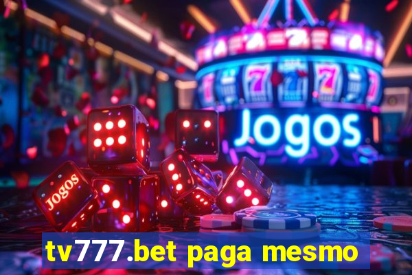 tv777.bet paga mesmo