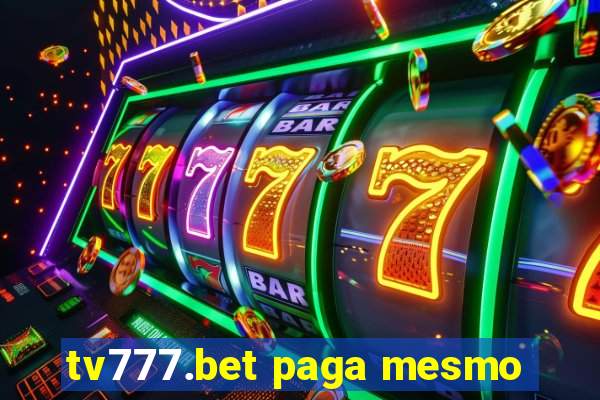 tv777.bet paga mesmo