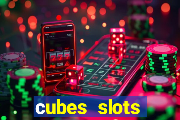 сubes slots gambling ltd