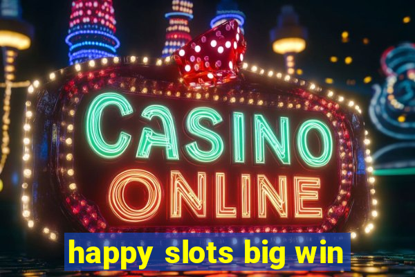 happy slots big win