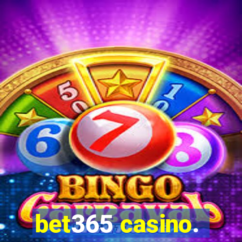 bet365 casino.