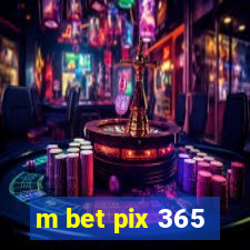 m bet pix 365