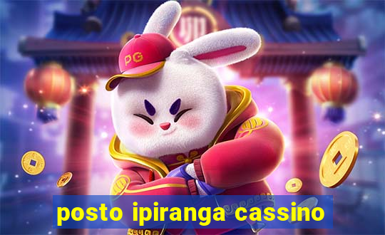 posto ipiranga cassino