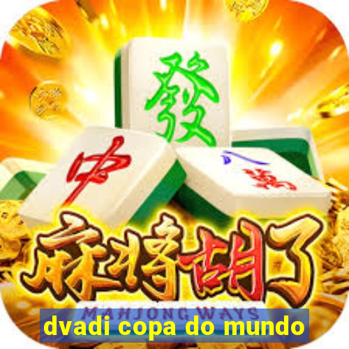 dvadi copa do mundo