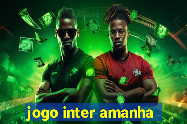 jogo inter amanha