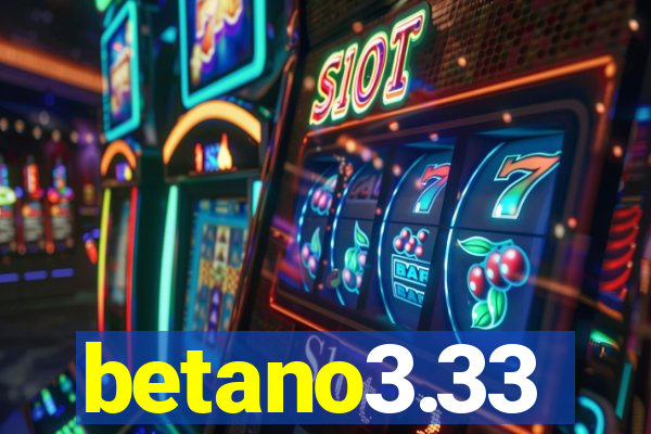 betano3.33