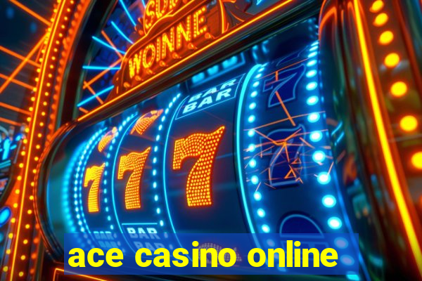 ace casino online