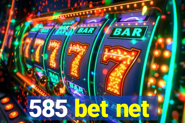 585 bet net