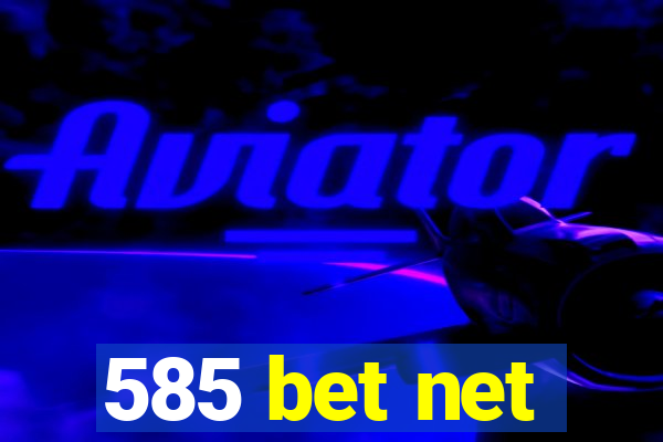 585 bet net