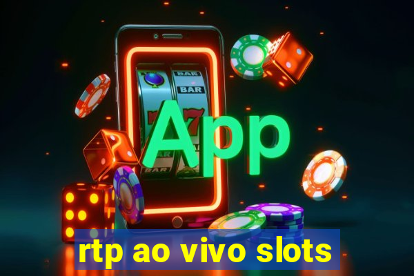 rtp ao vivo slots