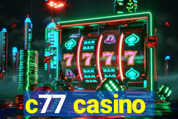 c77 casino