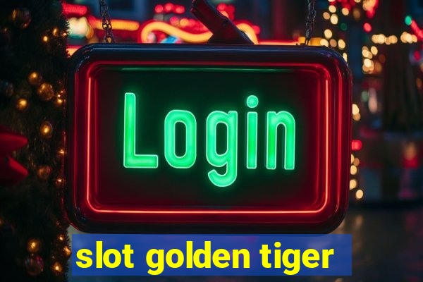 slot golden tiger