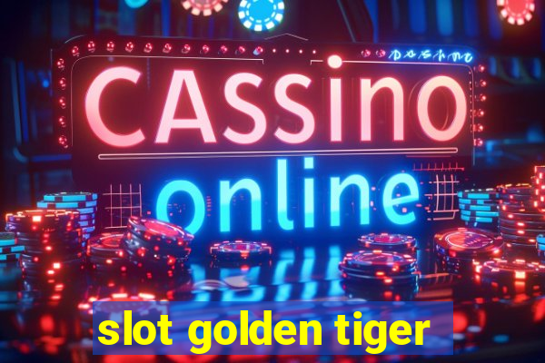 slot golden tiger