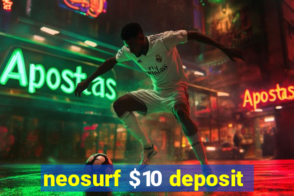 neosurf $10 deposit