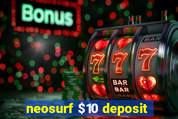 neosurf $10 deposit