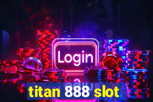 titan 888 slot