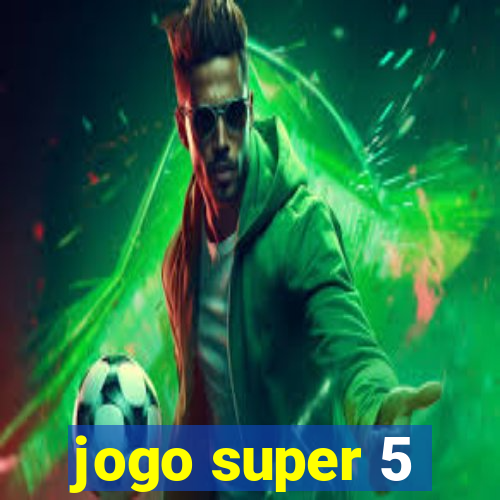 jogo super 5