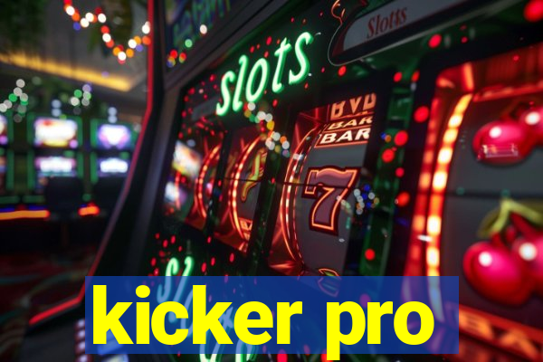 kicker pro