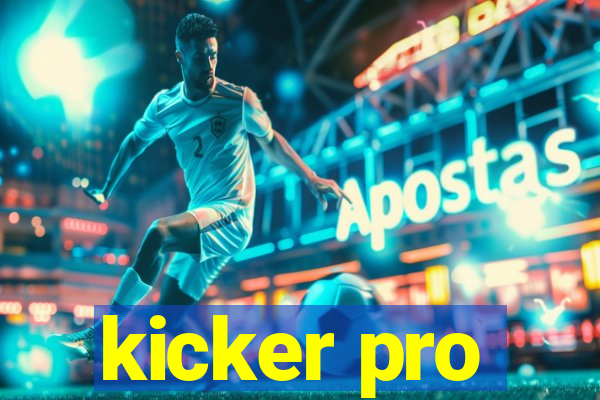 kicker pro