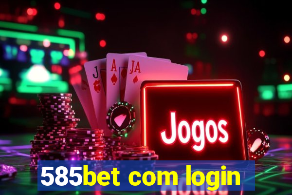 585bet com login